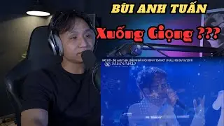 Bùi Anh Tuấn Xuống Giọng 2014 - 2021 ???