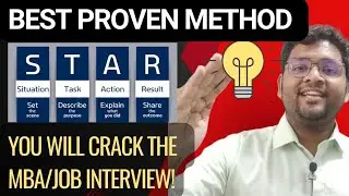 Crack Interviews using S.T.A.R framework! (MBA or ANY JOB INTERVIEW!) Most powerful technique!