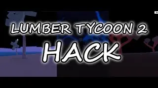 [NEW] LUMBER TYCOON 2 HACK/EXPLOIT