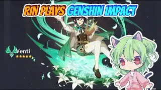 Genshin Impact Let's Play - Part 33A (Getting and Ascending Venti)