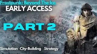 Frostpunk: Beyond The Ice • Part 2 • Struggling With Food, Coal, and Money 🤬