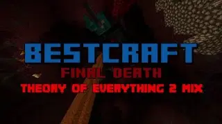 Theory of Everything 2 Mix - Bestcraft Final Death