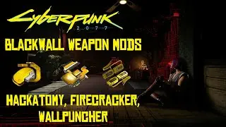 Blackwall Iconic Weapon Mods Part 1 [ Hackatomy, Firecracker, Wallpuncher ] | Cyberpunk 2077 Mods