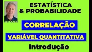 CORRELAÇÃO entre VARIÁVEIS QUANTITATIVAS - Introdução  -  CORRELATION BETWEEN QUANTITATIVE VARIABLES