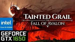 Tainted Grail: The Fall of Avalon - i5 10300H, GTX 1650 | Test FPS, Low, Medium, High, Ultra
