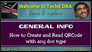 1. HOW TO CREATE AND READ QRCODE WITH ANY DOC TYPE(Tamil) | TechIT DBA