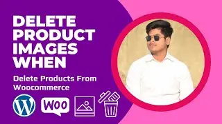 Woocommerce Product Bulk Images Auto Delete When Delete Products Permanently || Papan Biswas
