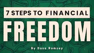 PROVEN 7 Steps Plan To Reach Complete Financial Freedom [Dave Ramsey - Total Money Makeover]