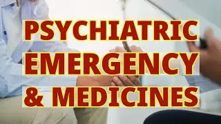 Psychiatric Emergencies & Essential Emergency Medications Explained | The Nurse