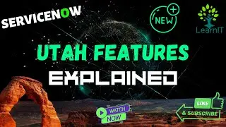 ServiceNow UTAH Release || New Features || Next Experience | App Engine | Flow Designer | Automation
