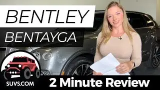 2019 Bentley Bentayga - 2 Minute Review - SUVS.com