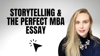 How To Choose Amazing Stories For Your MBA Essays