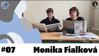 MONIKA FIALKOVÁ: Zařizování plesu za trest, praxe umožňují přičichnout k reálnému životu | PoDus #07
