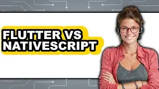 Flutter vs Nativescript - 2025 Comparison