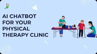 AI Chatbot for your physical therapy clinic