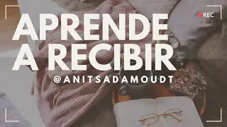 Aprende a recibir