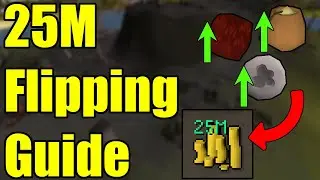 How to Active Flip with 25M! - Flipping for Beginners - Learn to Flip in OSRS