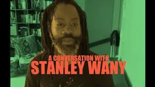 Stanley Wany Conversation