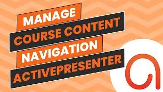 How to Manage Course Content Navigation in ActivePresenter