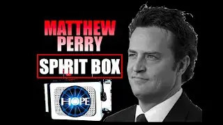 Matthew Perry Spirit Box 2024| 