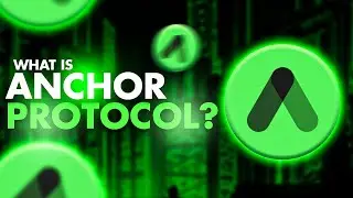 What is Anchor Protocol? Anchor Protocol Explained with Animations