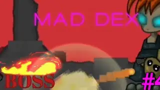 Босс|Mad Dex|прохождение #4