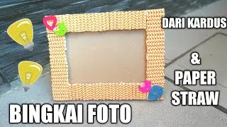 CARA MEMBUAT BINGKAI FOTO DARI KARDUS DAN PAPER STRAW