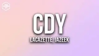 Jazeek, LACAZETTE - CDY (Lyric Video)