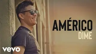 Américo - Dime (Audio Oficial)