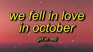 [1 Hour🕐 ] girl in red - we fell in love in october lyrics