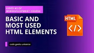 Most Used HTML Elements | Master HTML Basics | Web Development Tutorial #3
