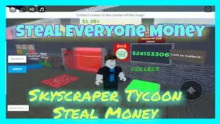 Stealing Everyone Money in Skyscraper Tycoon ROBLOX!