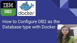 How to Configure DB2 Database with Docker
