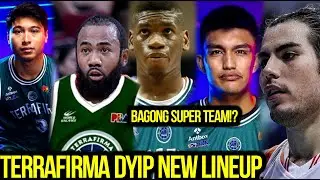 PBA UPDATES I TERRAFIRMA DYIP LATEST NEW LOOK COMPLETE LINEUP