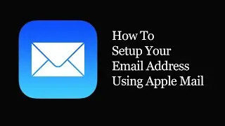 How To Setup Your Email Address Using Apple Mail