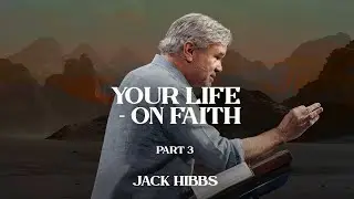 Your Life - On Faith - Part 3 (Hebrews 