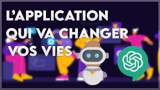 L'APPLICATION QUI VA CHANGER VOS VIES | CHATGPT
