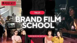 Brand Film School - Podcast Going Behind The Curtain of Brand Content