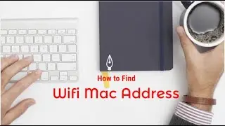 How to Find Wifi Mac Address