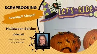 Scrapbooking ~ Keeping It Simple!  Fast, Fun, & Easy!
