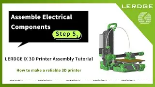 【V3.0】Step 5.1 Build Lerdge-iX 3D Printer| Assemble Electrical Components DIY 3D printer kit project