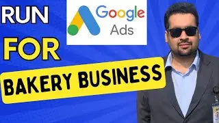 Google Ads For Bakery Business - How to Run Small Business Ads for Bakery