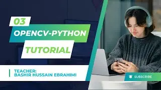 3- OpenCV Python Basics | Image, Video File & Webcam Capture Explained