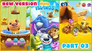 My Talking Hank Islands Gameplay Walkthrough Part 3 New Version