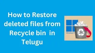 How to restore Deleted Files from Recycle Bin in Telugu || How to Restore Deleted files from Windows