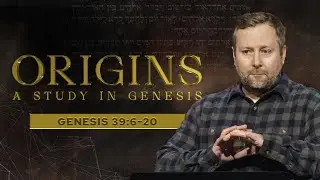 ORIGINS - Genesis 39:6-20 | Cam Stephens