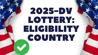 Is Your COUNTRY ELIGIBLE For The 2025 DV-LOTTERY?Find Out NOW!