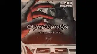 CHAVALES MANSON / PARA TIPOS BRAVOS