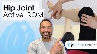 Hip Active Range of Motion / Movement | Clinical Physio