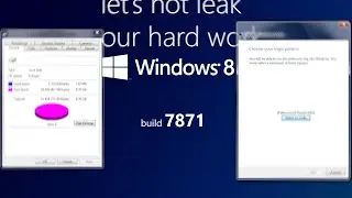Windows 8 build 7871, and the two P's